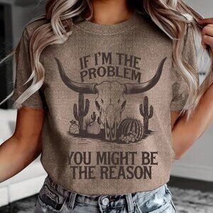 {NEW} Western "If I'm the Problem, You Might Be the Reason" Tee 2XL Coffee